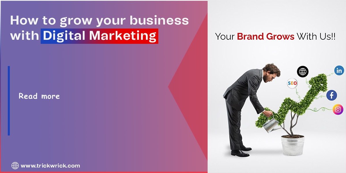 How to Grow Your Business With Digital Marketing