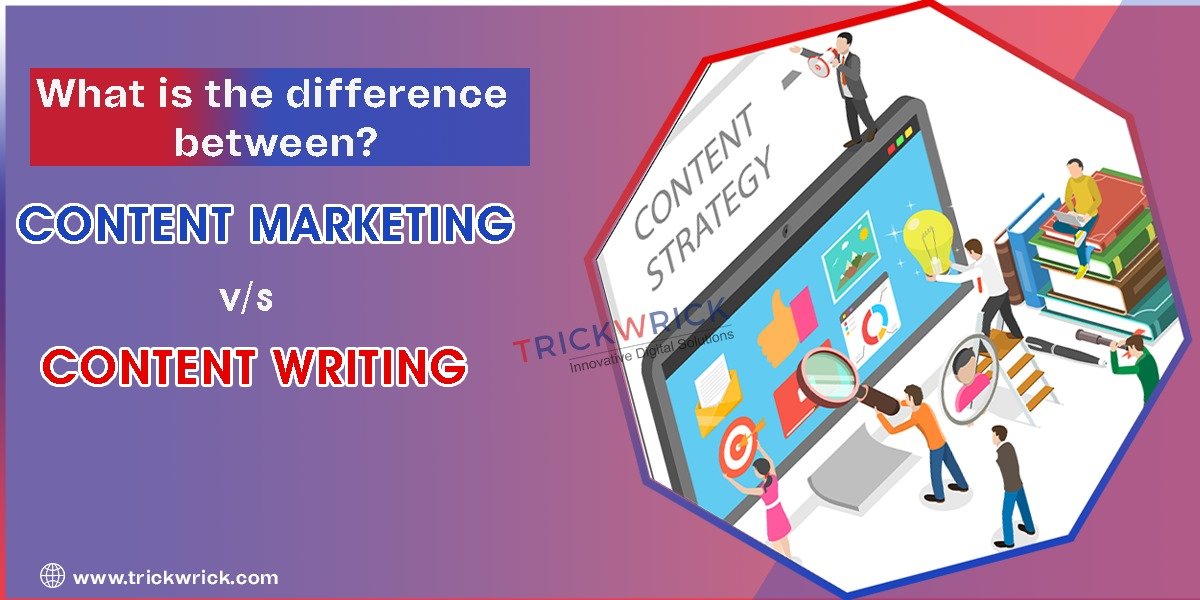 Content Marketing vs. Content Writing